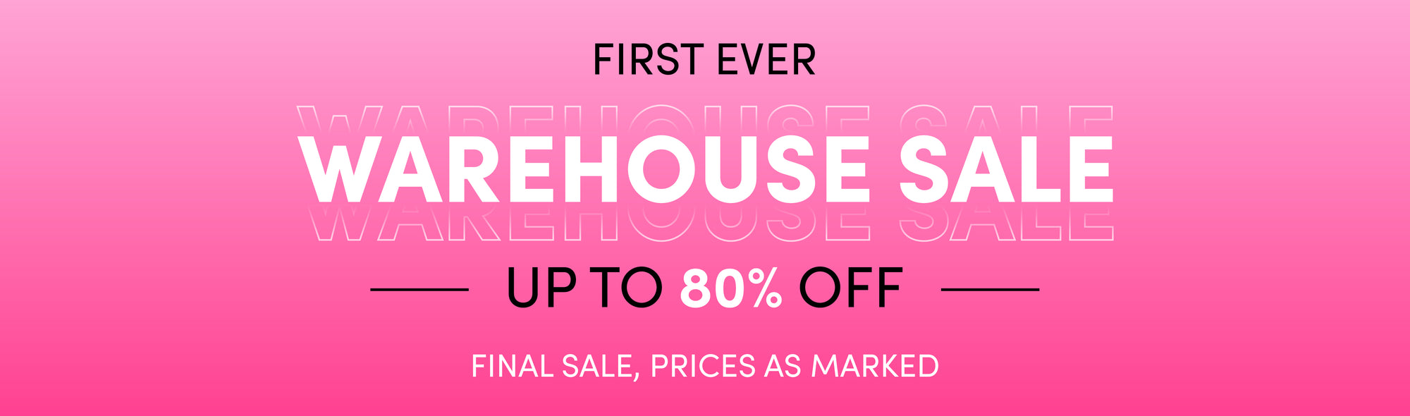 Warehouse Sale | Up to 80% Off