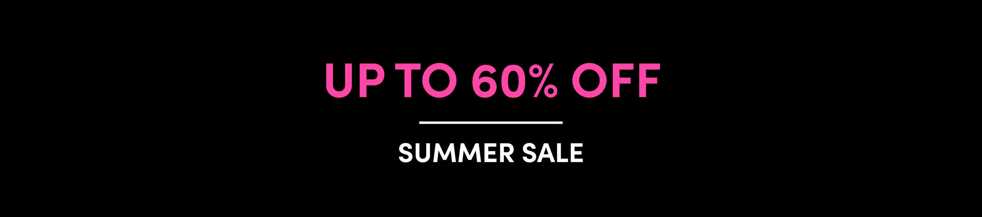 Up to 60% off Summer Sale